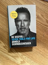 Be Useful : Seven Tools for Life, by Arnold Schwarzenegger not signed