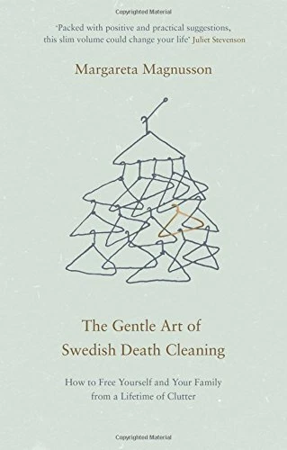 The Gentle Art of Swedish Death Cleaning: How to Free... by Magnusson, Margareta - Picture 1 of 2