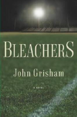 Bleachers - Hardcover By Grisham, John - VERY GOOD