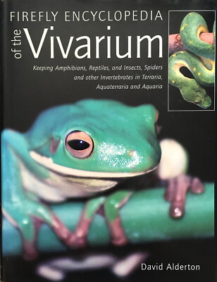 Alderton: Firefly Encyclopedia of the Vivarium (Firefly Books, 2007)