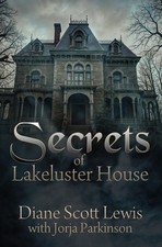 Secrets of Lakeluster House by Diane Scott Lewis Paperback Book