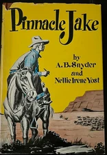 Vintage 1953 PINNACLE JAKE By A. B. SNYDER To Nellie Snyder Yost Hardcover Book
