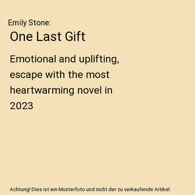 One Last Gift: Emotional and uplifting, escape with the most heartwarming novel 