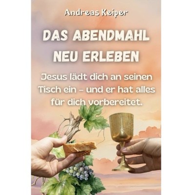 Andreas Keiper | Das Abendmahl neu erleben | Taschenbuch | Deutsch (2025)
