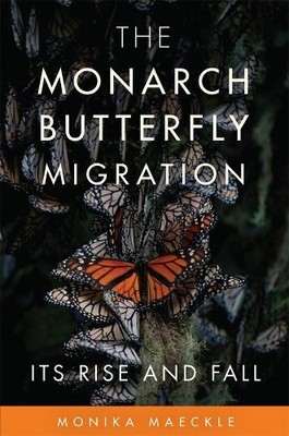 Monika Maeckle The Monarch Butterfly Migration (Gebundene Ausgabe)