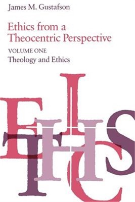 Ethics from a Theocentric Perspective, Volume 1: Theology and Ethics (Paperback
