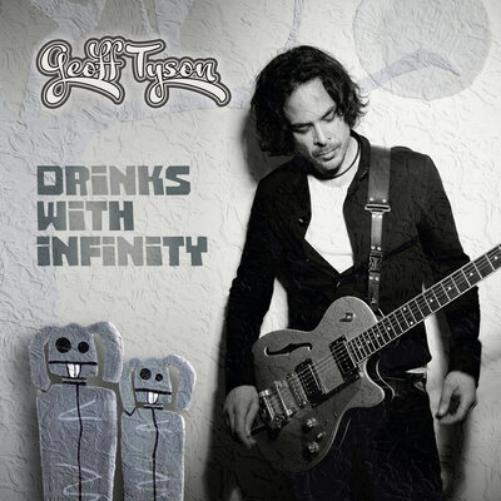 Geoff Tyson Drinks With Infinity (CD) Album