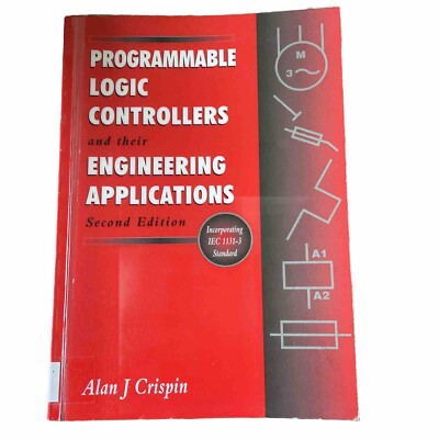 Programmable Logic Controllers and their Engineering Applications by Crispin....