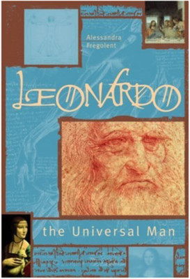 Leonardo: The Universal Man Fregolent, Alessandra Hardcover