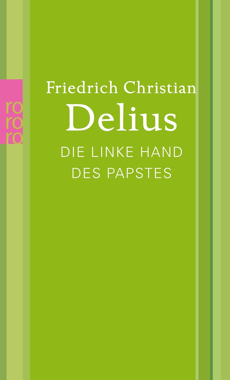 Die Linke Hand Des Papstes, Friedrich Christian Delius