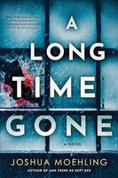 Joshua Moehling - A Long Time Gone A Novel - Paperback - G245Z