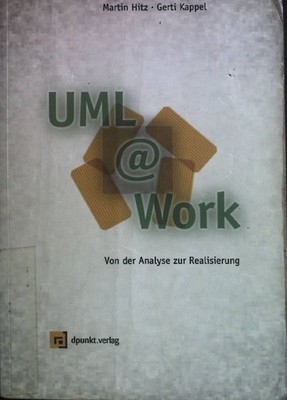 UML_372Work : von der Analyse zur Realisierung. dpunkt-Lehrbuch Hitz, Martin und