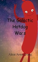 The Galactic Hotdog Wars Alice Armstrong Taschenbuch Englisch 2024