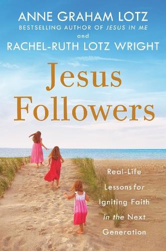Rachel-Ruth Lotz Wright Anne Graham Lotz Jesus Followers (Tascabile ...