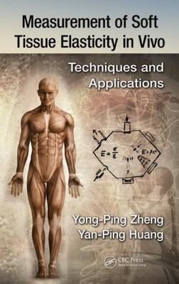 Measurement of Soft Tissue Elasticity in Vivo: Techniques and Applications, Huan