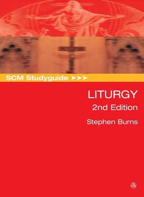 SCM Studyguide: Liturgy, 2nd Edition by Stephen Burns (English) Paperback Book