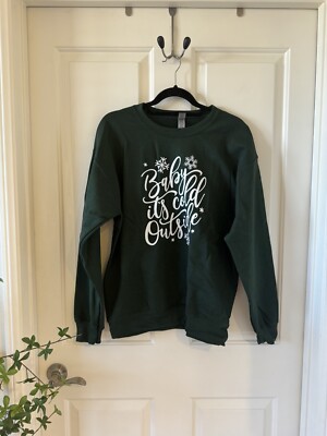 Sweatshirt BABY ITS COLD OUTSIDE Graphic Women's Size Medium Soft Green