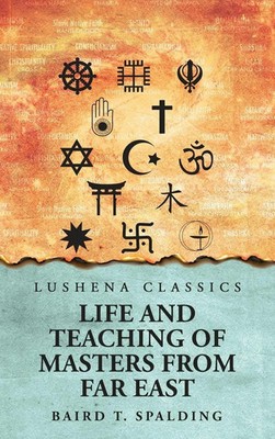 Baird T. Spalding | Life And Teaching of Masters from Far East | Buch | Englisch