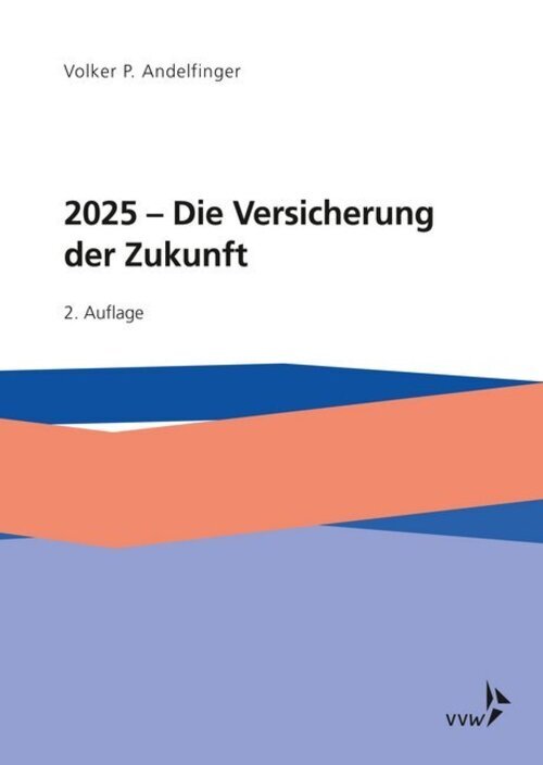 2025 - Die Versicherung Der Zukunft | Volker P. Andelfinger |