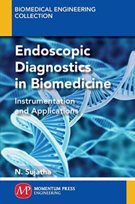 Endoscopic Diagnostics in Biomedicine: Instrumentation and Applications New-,