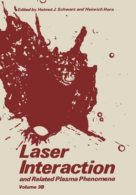 Laser Interaction and Related Plasma Phenomena: Volume 3B by Helmut J. Schwarz (