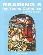 READING 5 FOR YOUNG CATHOLICS: COMPREHENSION By Mary Lynch