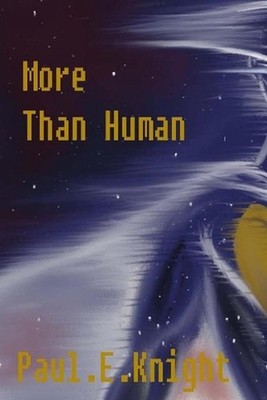 More Than Human by Paul Edward Knight (English) Paperback Book