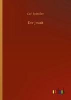 Carl Spindler | Der Jesuit | Taschenbuch | Deutsch (2020) | 300 S.