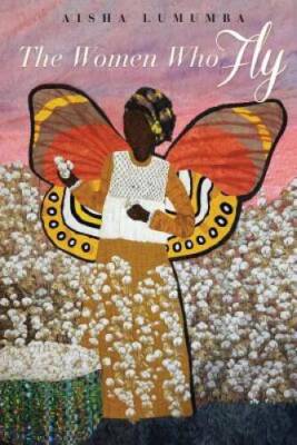 The Women Who Fly - Paperback By Lumumba, Aisha - VERY GOOD