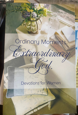 ORDINARY MOMENTS , EXTRAORDINARY GOD DEVOTIONS FOR WOMEN 2022 -