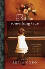 Tell Me Something True - Paperback By Cobo, Leila - VERY GOOD Tell Me Something True - Paperback By Cobo, Leila - VERY GOOD