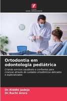 Ortodontia Em Odontologia PediáTrica Ruchi Arora