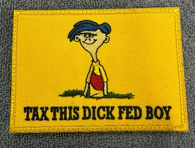 #ad TAX THIS DICK FED BOY ROLF 3x4 Embroidered Morale Patch Hook Backing Brand New $7.95