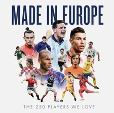 Made in Europe: The 250 Players We Love by John Brewin (hardcover)