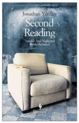 Second Reading: Notable and Neglected Books Revisited Yardley, Jonathan paperba
