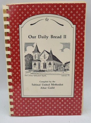 Cookbook United Methodist Church Sabinal, TX Our Daily Bread II Ring Bound 1991