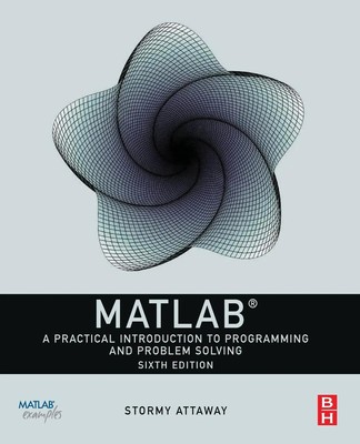 MATLAB | A Practical Introduction to Programming and Problem Solving | Attaway