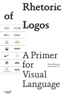 Rhetoric of Logos: A Primer for Visual Language by Eduard Helmann [Paperback]