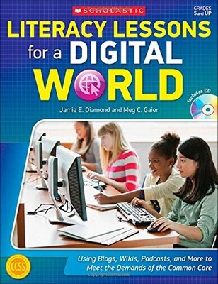 LITERACY LESSONS FOR A DIGITAL WORLD: USING BLOGS, WIKIS, By Jamie Diamond & Meg