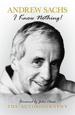 I Know Nothing: The Autobiography by Andrew Sachs 1849546363 FREE Shipping