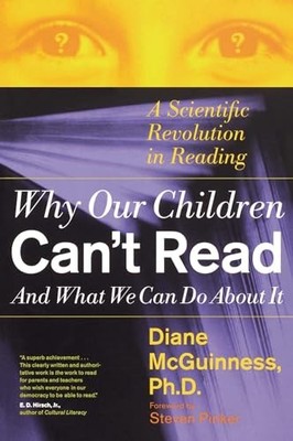 The Why Our Children Can't Read, and What We Can Do about it: A Scientific Re...
