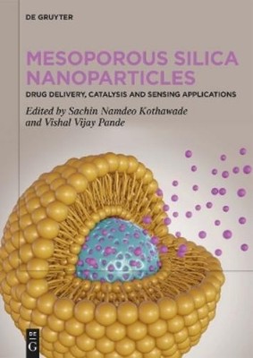 Vishal Vijay Pande Mesoporous Silica Nanoparticles (Hardback)