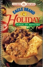 Eagle Brand Holiday Magic in Minutes : Favorite All Time Recipes - Publicati...
