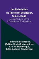 Tallemant Des RéAux | Les Historiettes De Tallemant Des RéAux, Tome Second...
