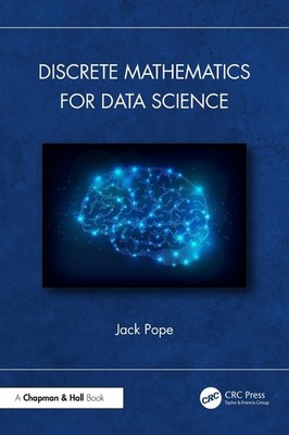 Discrete Mathematics for Data Science by Jack Pope Paperback Book
