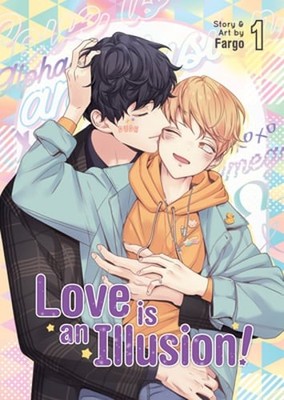 Love Is an Illusion! Vol. 1 by Fargo: New