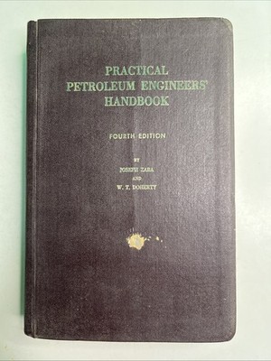 1956 Practical Petroleum Engineers  Handbook Fourth Edition by Zaba & Doherty