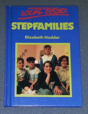 Understanding Social Issues: Stepfamilies by Elizabeth Hodder (HC)