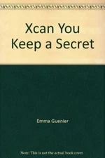 Xcan You Keep a Secret By Emma Guenier