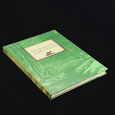 Das praktische Jagdkochbuch. E.-U. Schassberger Schassberger, Ernst-Ulrich: